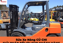 Sửa xe nâng Củ Chi – Giải pháp tối ưu cho khách hàng