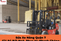 Sửa Xe Nâng Quận 7 –  Giá Rẻ Bất Ngờ, Phục Vụ Nhanh Chóng